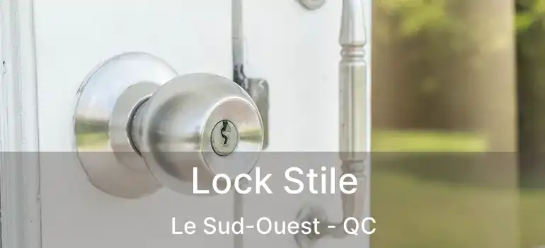  Lock Stile Le Sud-Ouest - QC