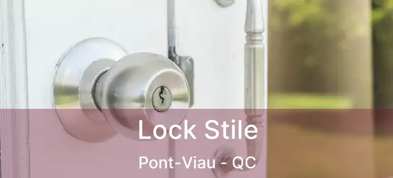  Lock Stile Pont-Viau - QC