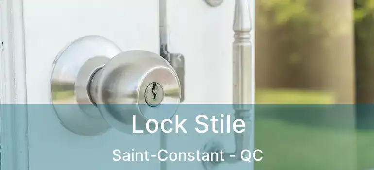  Lock Stile Saint-Constant - QC