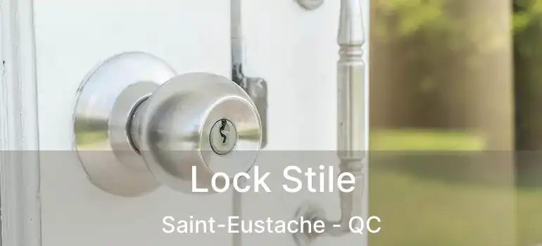  Lock Stile Saint-Eustache - QC