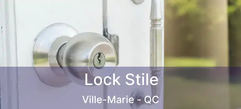  Lock Stile Ville-Marie - QC
