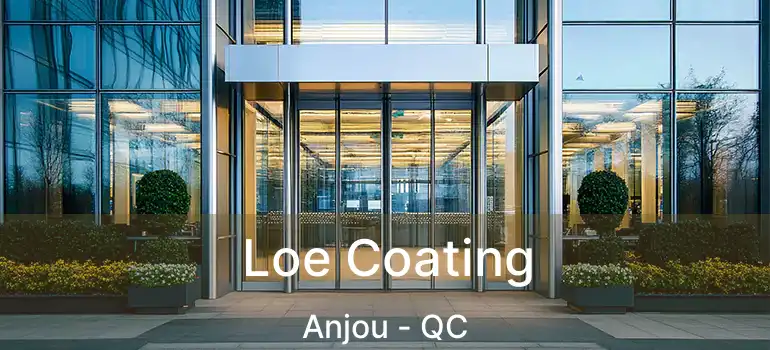  Loe Coating Anjou - QC