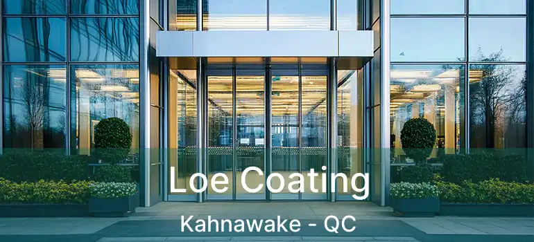  Loe Coating Kahnawake - QC