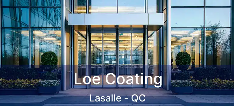 Loe Coating Lasalle - QC
