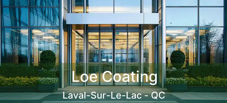  Loe Coating Laval-Sur-Le-Lac - QC