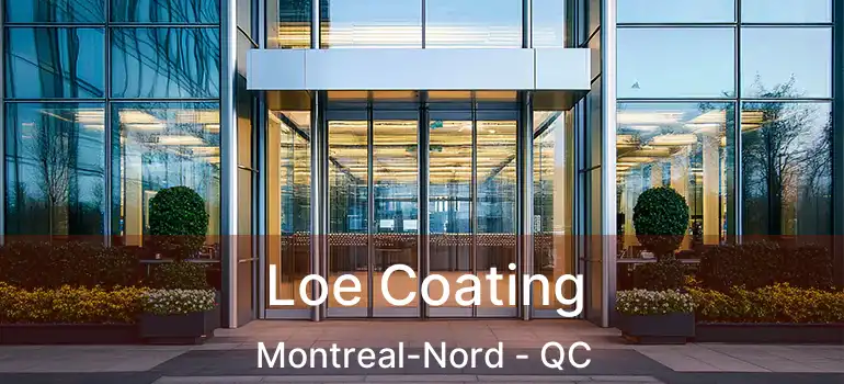  Loe Coating Montreal-Nord - QC