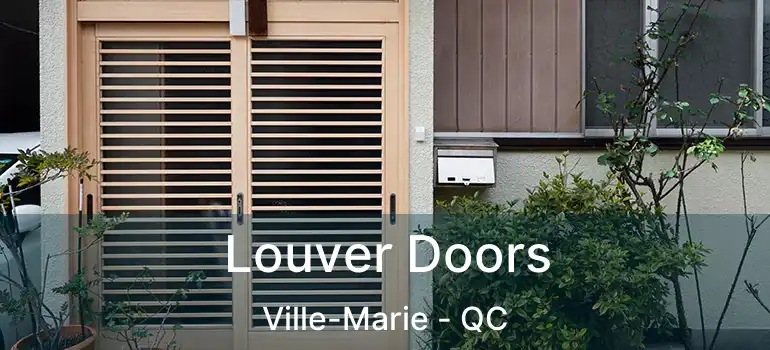  Louver Doors Ville-Marie - QC