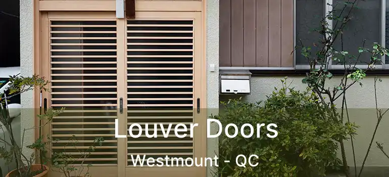  Louver Doors Westmount - QC