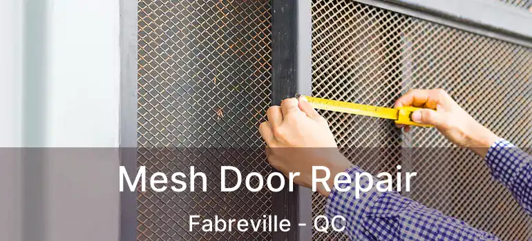  Mesh Door Repair Fabreville - QC