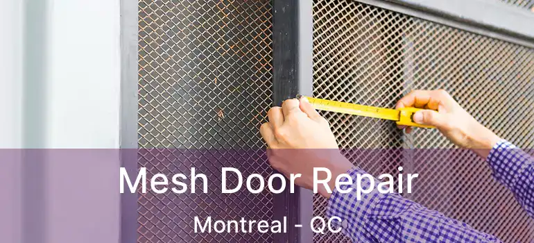  Mesh Door Repair Montreal - QC