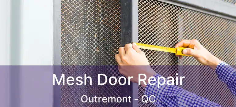  Mesh Door Repair Outremont - QC
