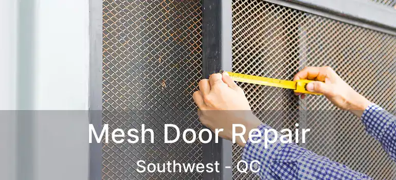  Mesh Door Repair Southwest - QC