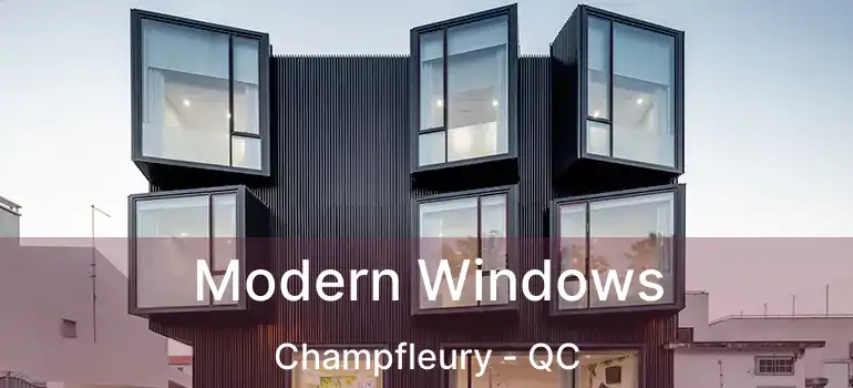  Modern Windows Champfleury - QC