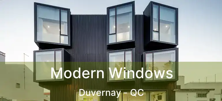  Modern Windows Duvernay - QC