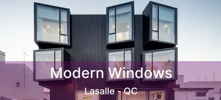  Modern Windows Lasalle - QC