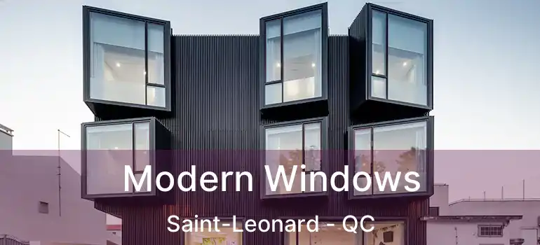  Modern Windows Saint-Leonard - QC