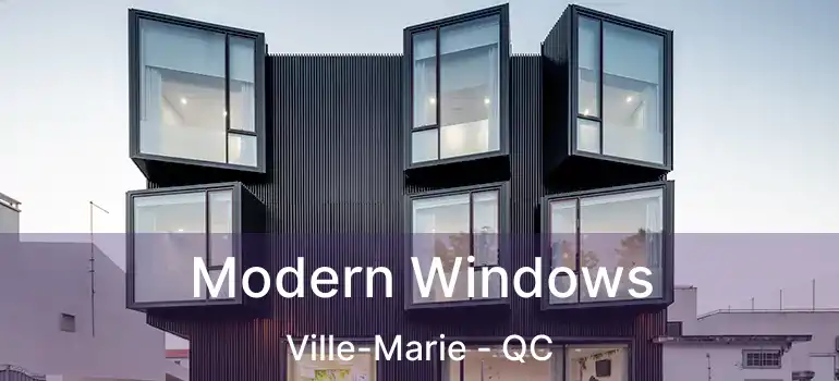  Modern Windows Ville-Marie - QC