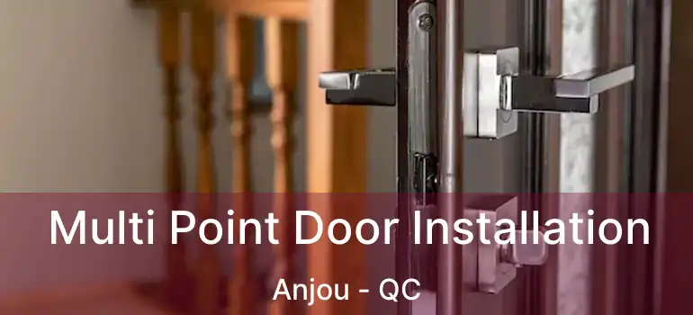  Multi Point Door Installation Anjou - QC