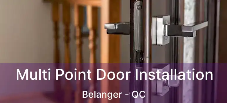  Multi Point Door Installation Belanger - QC