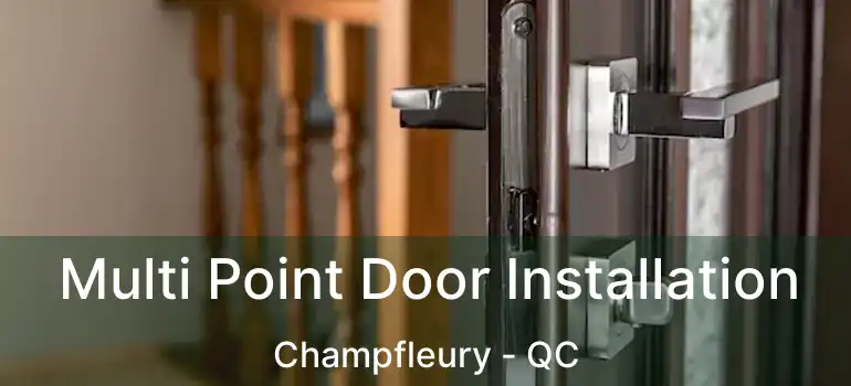  Multi Point Door Installation Champfleury - QC