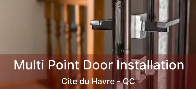  Multi Point Door Installation Cite du Havre - QC