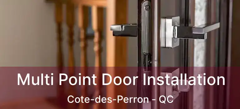  Multi Point Door Installation Cote-des-Perron - QC