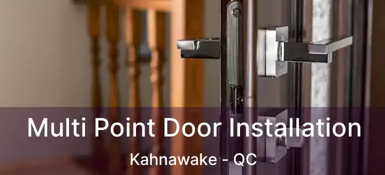  Multi Point Door Installation Kahnawake - QC