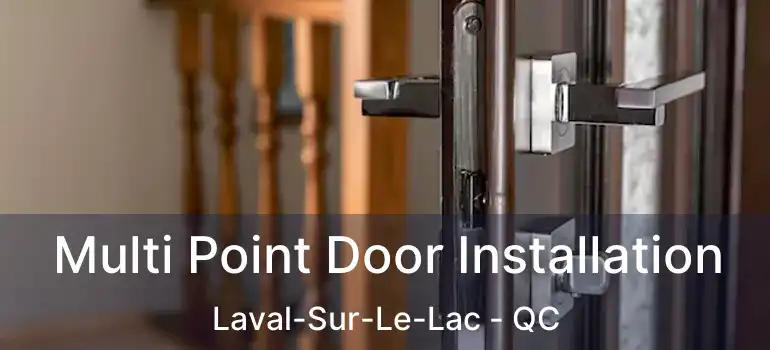  Multi Point Door Installation Laval-Sur-Le-Lac - QC
