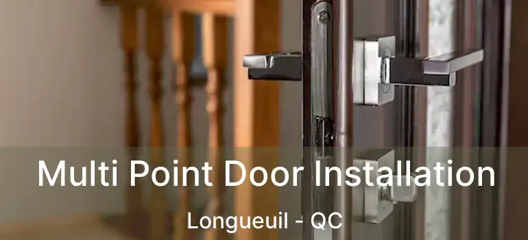  Multi Point Door Installation Longueuil - QC