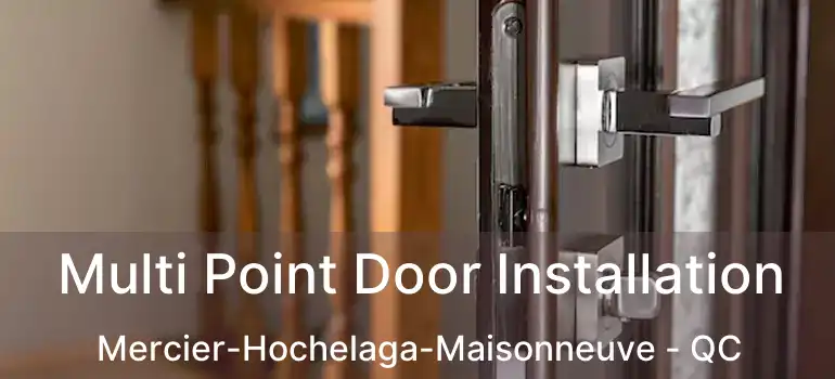  Multi Point Door Installation Mercier-Hochelaga-Maisonneuve - QC