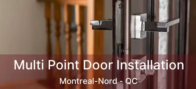  Multi Point Door Installation Montreal-Nord - QC