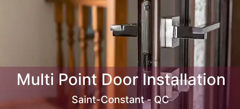  Multi Point Door Installation Saint-Constant - QC