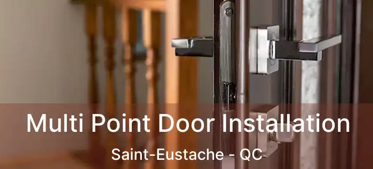  Multi Point Door Installation Saint-Eustache - QC