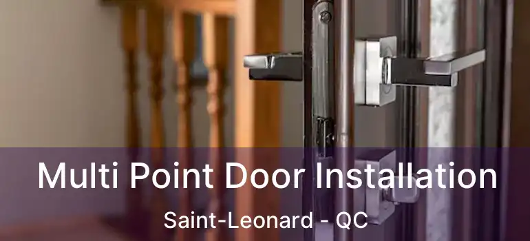  Multi Point Door Installation Saint-Leonard - QC