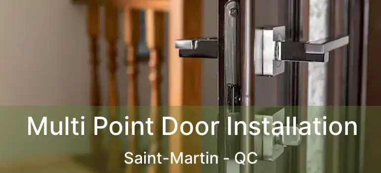  Multi Point Door Installation Saint-Martin - QC
