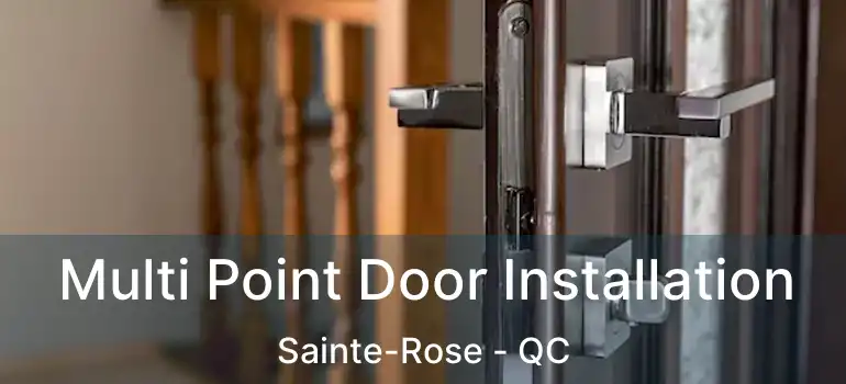  Multi Point Door Installation Sainte-Rose - QC