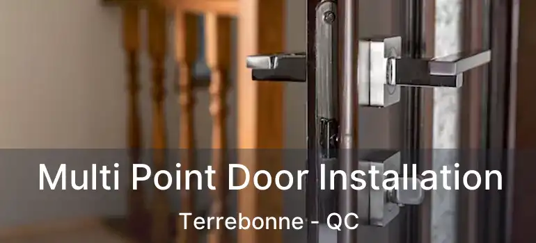  Multi Point Door Installation Terrebonne - QC