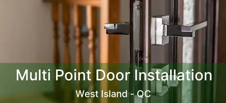  Multi Point Door Installation West Island - QC