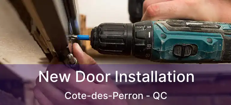  New Door Installation Cote-des-Perron - QC