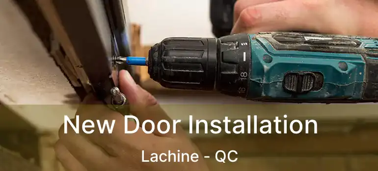  New Door Installation Lachine - QC