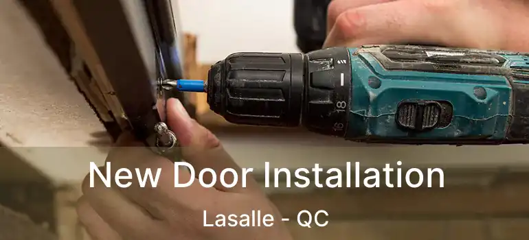  New Door Installation Lasalle - QC