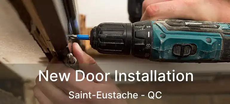  New Door Installation Saint-Eustache - QC