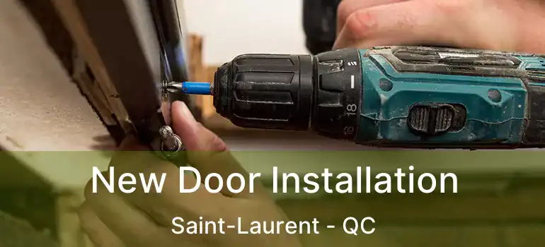 New Door Installation Saint-Laurent - QC