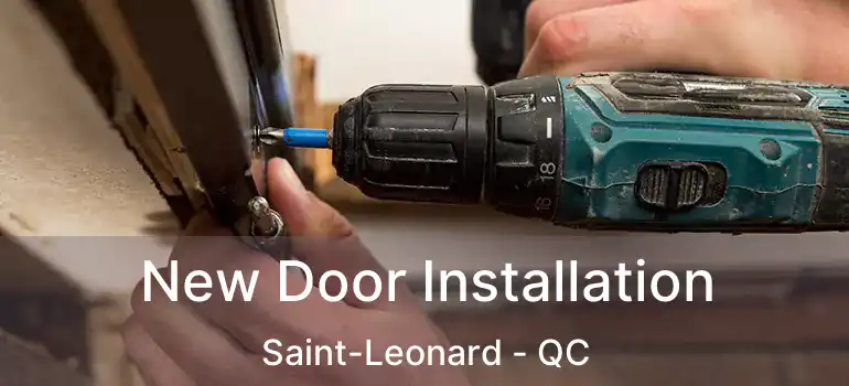  New Door Installation Saint-Leonard - QC