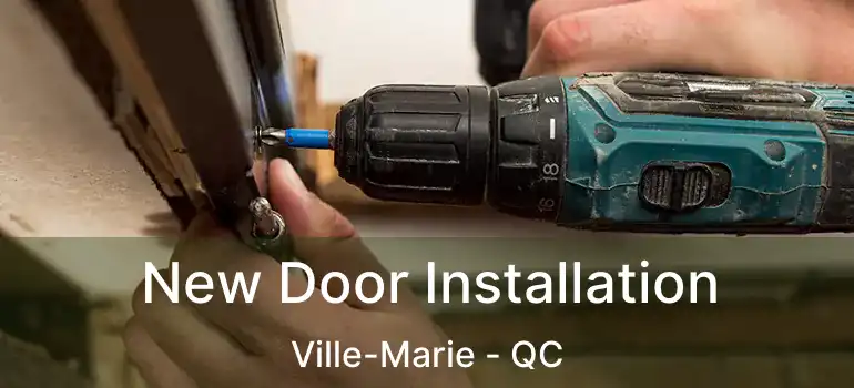  New Door Installation Ville-Marie - QC