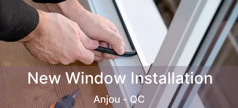  New Window Installation Anjou - QC