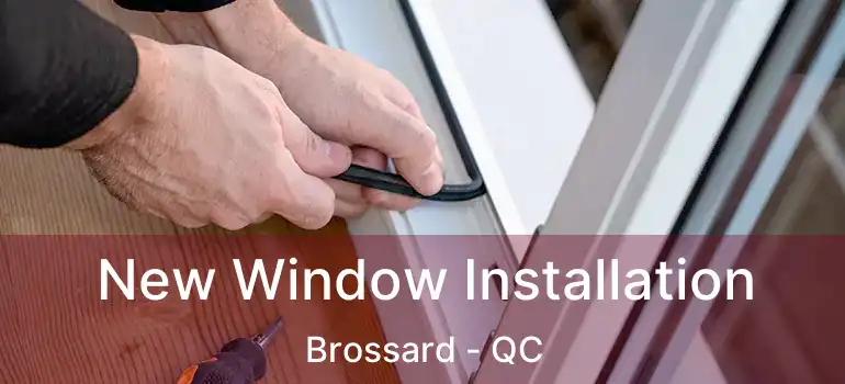 New Window Installation Brossard - QC