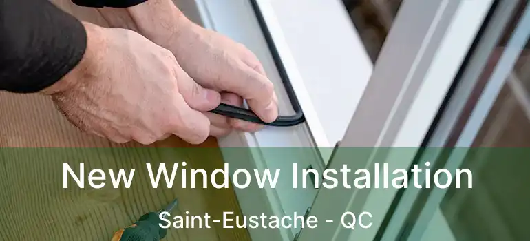  New Window Installation Saint-Eustache - QC