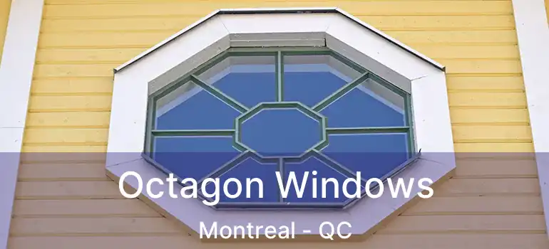  Octagon Windows Montreal - QC