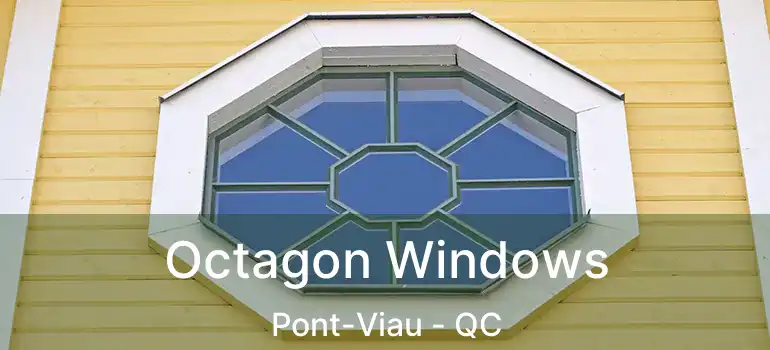  Octagon Windows Pont-Viau - QC